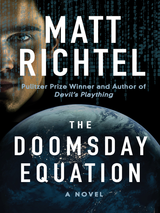 Title details for The Doomsday Equation by Matt Richtel - Available